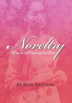 Noveltry : Words of Passion for Her by Ron Britton - Hardback