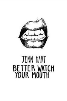 Better Watch Your Mouth by Jenn Hart - Paperback