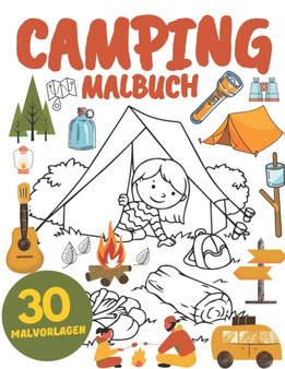 Camping Malbuch : fur Kinder, Jungen und Madchen: Entspannung und Stressabbau: Ferienlager, Zelte, Landschaften, Seen, Berge und Walder by Arlene Greenden - Paperback Camping Malbuch : fur Kinder, Jungen und Madchen: Entspannung und Stressabbau: Ferienlager, Zelte, Landschaften, Seen, Berge und Walder by Arlene Greenden - Paperback