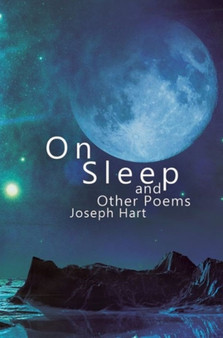 On Sleep and Other Poems by Joseph Hart - Hardback