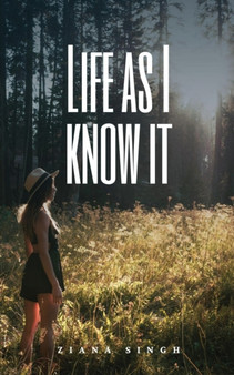 Life as I know it by Ziana Singh - Paperback