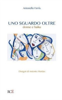 Uno Sguardo Oltre : Donne E Haiku by Antonello Farris - Paperback