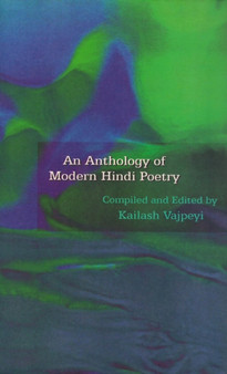 Anthology of Modern Hindi Poetry by Kailash Vajpeyi - Hardback