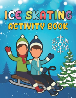 Ice Skating Activity Book : A Beautiful Activity Book has Coloring Pages, Maze, Sudoku And More Puzzle by SIGUENZA COLE SIGUENZA - Paperback