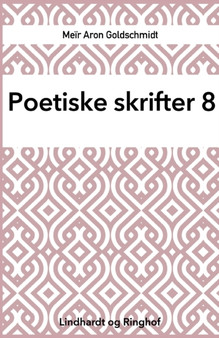 Poetiske skrifter 8 by Meir Aron Goldschmidt - Paperback