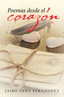 Poemas Desde El Corazon by Jairo Sanz Fernandez - Paperback