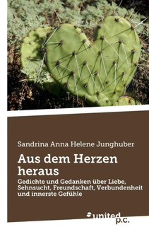 Aus Dem Herzen Heraus by Sandrina Anna Helene Junghuber - Paperback