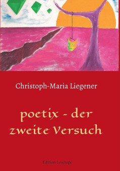 Poetix - Der Zweite Versuch by Christoph-Maria Liegener - Paperback