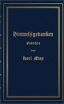 Himmelsgedanken. Gedichte Von Karl May by Karl May - Paperback