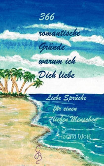 366 Romantische Gr Nde Warum Ich Dich Liebe by Harald Wolf - Paperback