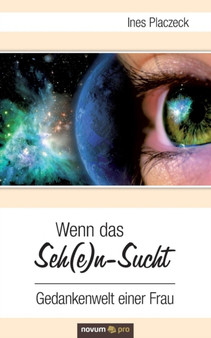 Wenn Das Seh(e)N-Sucht by Ines Placzeck - Paperback