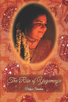 The Rise of Yogamaya : A Collection of Poems by Vidya Shankar - Paperback
