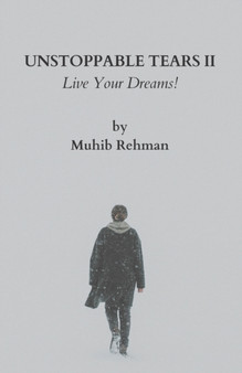 Unstoppable Tears II : A Poetry Collection About Hope And Advise by Muhib Rehman - Paperback