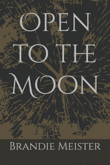 Open to the Moon by Brandie Meister - Paperback