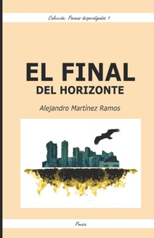 El final del horizonte by Alejandro Martinez Ramos - Paperback