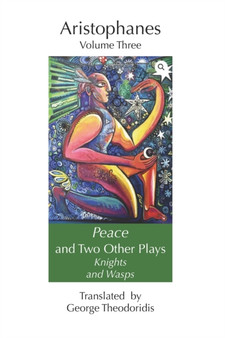 Peace and Two Other Plays : Knights and Wasps : 3 by Aristophanes - Paperback