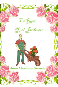 La Rosa y el Jardinero by Juan Martinez Asensio - Paperback