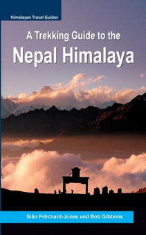 A Trekking Guide to the Nepal Himalaya : Everest, Annapurna, Dhaulagiri, Langtang, Ganesh, Manaslu & Tsum, Rolwaling, Kanchenjunga, Mustang, Makalu, Dolpo, West Nepal : 14 by Bob Gibbons - Paperback