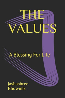 The Values : A Blessing For Life by Jashashree Bhowmik - Paperback