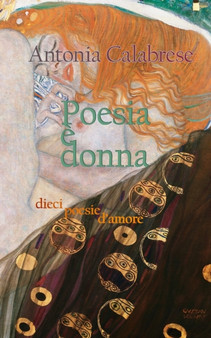 Poesia e donna : Dieci poesie d'amore : 3 by Antonia Calabrese - Paperback