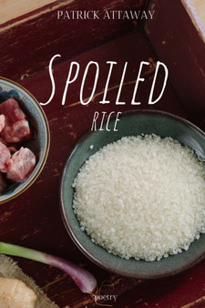 Spoiled Rice by Patrick Attaway - Paperback