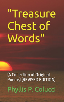 "Treasure Chest of Words" : (A Collection of Original Poems) (REVISED EDITION) by Phyllis P Colucci - Paperback