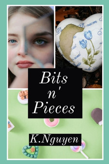Bits n' Pieces by K Nguyen - Paperback