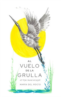 Al vuelo de la grulla by Maria Patricia Orellana - Paperback