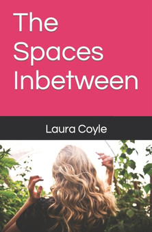 The Spaces Inbetween by Laura Coyle - Paperback