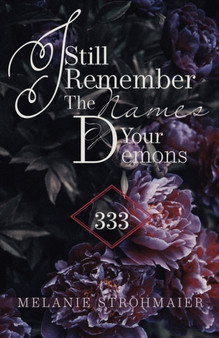 I Still Remember The Names Of Your Demons by Melanie Strohmaier - Paperback