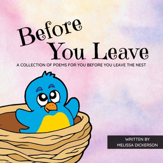 Before You Leave : A collection of poems for you before you leave the nest by Melissa Dickerson - Paperback