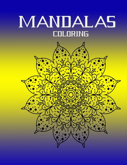 mandalas coloring : Stress Relieving Mandala Designs for Adults Relaxation- Mandala Coloring Book For Adults With Thick Artist Quality Paper- Coloring Book for Adults Relaxation by Boudad Elmoukhtar - Paperback