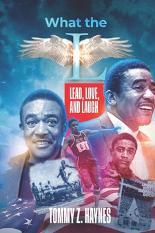 What the L : Lead, Love, and Laugh by Tommy Z Haynes - Paperback