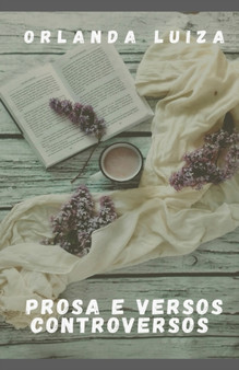 Prosa E Versos Controversos by Orlanda Luiza - Paperback
