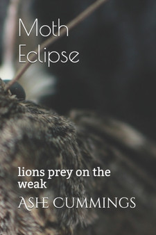 Moth Eclipse : lions prey on the weak by Ashe S L Cummings - Paperback