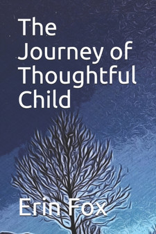 The Journey of Thoughtful Child by Erin Fox - Paperback