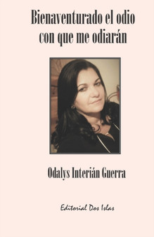 Bienaventurado el odio con que me odiaran by Odalys Interian Guerra - Paperback