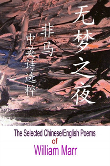 The Selected Chinese / English Poems of William Marr by William Marr - Paperback