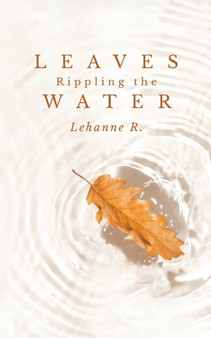 Leaves Rippling the Water by Lehanne R - Paperback