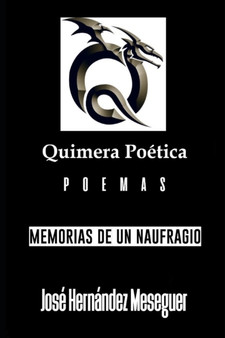 Quimera Poetica [Memorias de Un Naufragio] : 10 by Jose Hernandez Meseguer Israel - Paperback