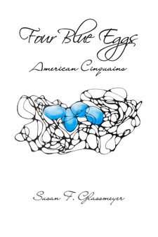 Four Blue Eggs : American Cinquains by Susan F Glassmeyer - Paperback