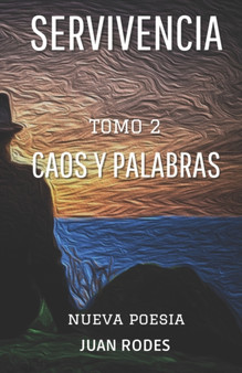 Servivencia : Tomo 2 Caos Y Palabras by Juan Rodes - Paperback