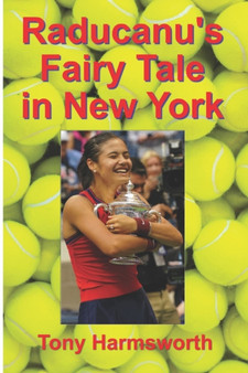 Raducanu's Fairy Tale in New York by Tony Harmsworth - Paperback