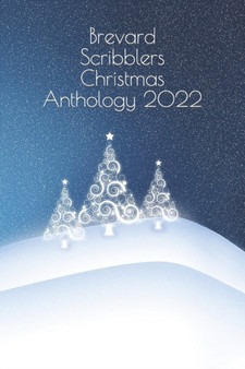 Brevard Scribblers Christmas Anthology 2022 by Brevard Scribblers - Paperback