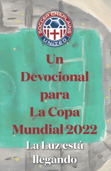 Un Devocional para La Copa Mundial 2022 : La Luz esta llegando by Jordan Medas - Paperback
