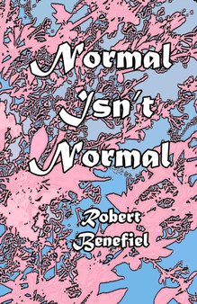 Normal Isn't Normal by Robert Benefiel - Paperback