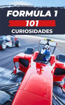 101 Curiosidades Formula 1 : Increibles y Sorprendentes Acontecimientos : 1 by VC Brothers - Paperback
