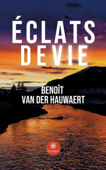 Eclats de vie by Benoit Van Der Hauwaert - Paperback