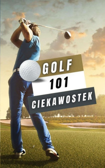 Golf 101 Ciekawostek : książka golf : 9 by VC Brothers - Paperback
