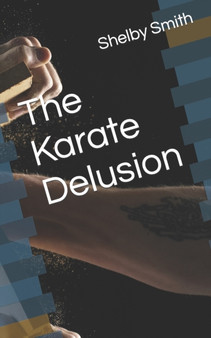The Karate Delusion by Shelby Smith - Paperback